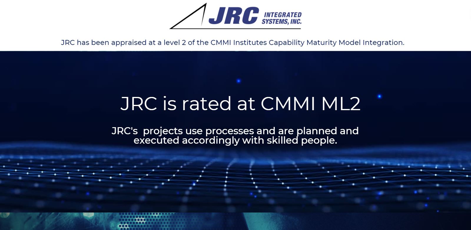 JRC IS APPRAISED AT A CMMI MATURITY LEVEL 2