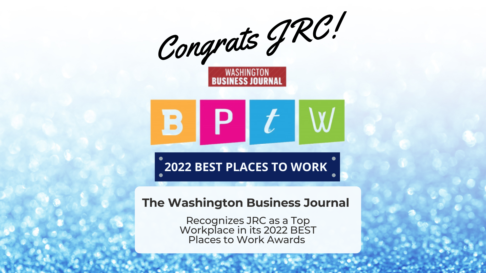 THE WASHINGTON BUSINESS JOURNAL RECOGNIZES JRC AS ONE OF THE BEST PLACES TO WORK IN THE GREATER WASHINGTON AREA
